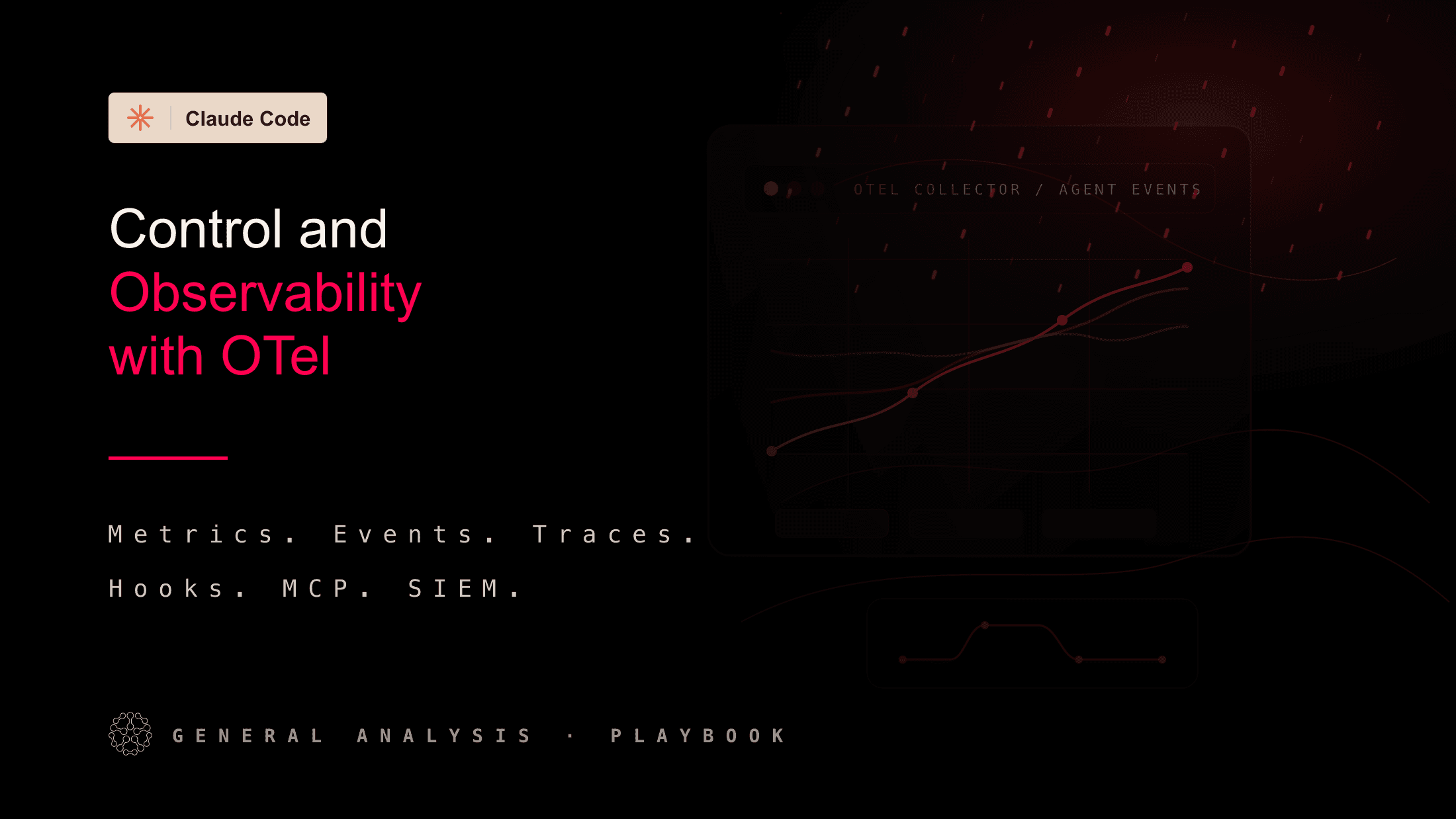 General Analysis guide hero for Claude Code control and observability with OpenTelemetry, metrics, events, traces, hooks, MCP, and SIEM