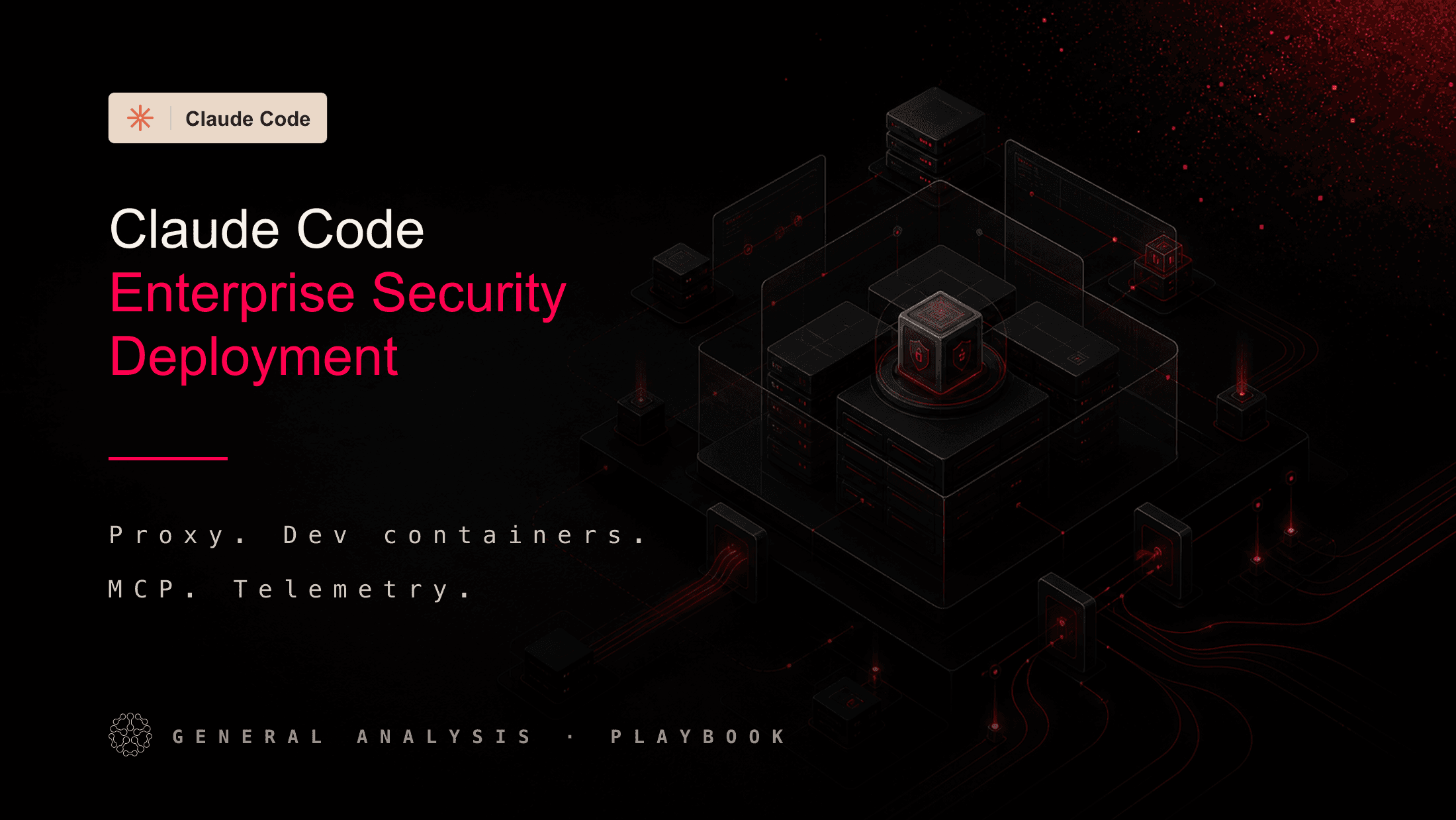 General Analysis guide hero for Claude Code enterprise deployment, managed settings, proxy controls, MCP, telemetry, and CI/CD